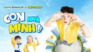 NUTIFOOD SWEDEN GROWPLUS VÀ HIEUTHUHAI RA MẮT MV “CON NHÀ MÌNH” [upl. by Eddy]