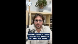 Mon employeur minterdit lusage du téléphone au travail  estce légal [upl. by Crescin]