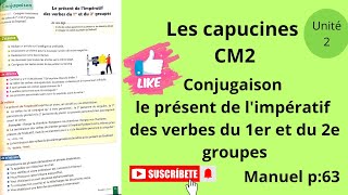 Les capucines français CM2conjugaison le présent de limpératif des verbes du 1ermanuel p63 [upl. by Solohcin]