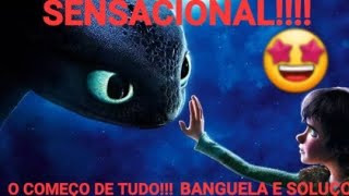 COMO TREINAR O SEU DRAGÃO E MUITO CINEMA A JORNADA DE SOLUÇO E BENGUELA🤩🤩🤩 [upl. by Fritze]