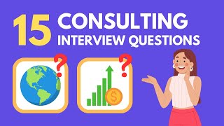 15 Consulting Interview Questions You WILL Get Asked [upl. by Decima145]