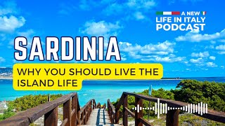 Sardinia Love Why You Should Consider Island Living A New Life In Italy Podcast [upl. by Ullund]