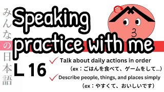 Japanese conversation practice Minna no Nihongo L16 [upl. by Eirolav728]