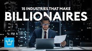 15 Industries That Make Billionaires [upl. by Weisberg]