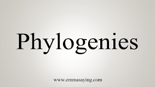 How To Say Phylogenies [upl. by Grange]