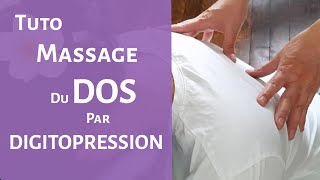 TUTO MASSAGE PAR DIGITOPRESSION  Massage du DOS – Massage Assis [upl. by Swigart136]