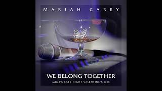 We Belong Together MARIAH CAREY Mimis Late Night Valentines Mix Extended [upl. by Matrona]