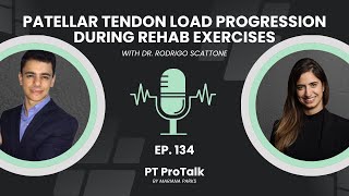 Ep 134 Patellar Tendon Load Progression in Rehab with Dr Rodrigo Scattone  PT Pro Talk Podcast [upl. by Nimajnab]