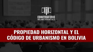 Propiedad Horizontal y el Código de Urbanismo en Bolivia [upl. by Noseimaj]