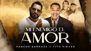 Pancho Barraza amp Tito Nieves  Mi Enemigo El Amor [upl. by Carman]