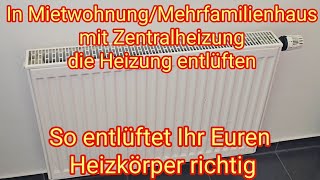 MietwohnungMehrfamilienhaus Heizung entlüften  Heizkörper entlüften mit Zentralheizung [upl. by Nosduh]