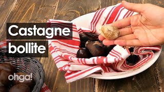 Castagne bollite il modo facile per cucinare una merenda light e sana [upl. by Ziagos]