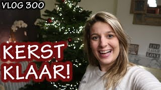 DE KERSTBOOM VERSIEREN 🌲🎅🏻  VLOG 300 [upl. by Greeley753]