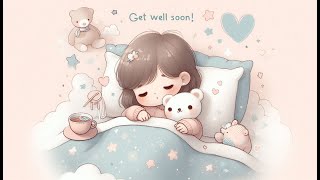 Get Well Soon Song for Kids  Comforting Songs for Rest amp Recovery 🌈  Cozy Bedtime Lullaby [upl. by Strohbehn697]