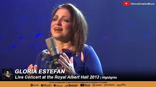 Gloria Estefan  Live Concert at the Royal Albert Hall 2013  Highlights [upl. by Aksehcnarf]