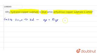 Why hydrated copper sulphate is blue while anhydrous copper sulphate is white [upl. by Ellette]