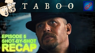 Taboo s01e05  quotEpisode 5quot  ShotbyShot Recap Review amp Discussion [upl. by Novihc598]