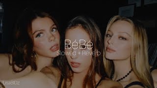 BéBé NEJ Slowed Reverb [upl. by Francyne482]