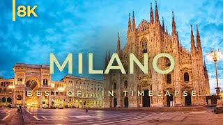 Milano in 8K UHD  Best of Milan in Timelapse  Italy [upl. by Irafat]