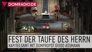 Fest der Taufe des Herrn – Kapitelsamt mit Dompropst Guido Assmann aus dem Kölner Dom [upl. by Maxwell]