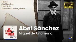 Un libro una hora 148  Abel Sánchez  Miguel de Unamuno [upl. by Keifer]