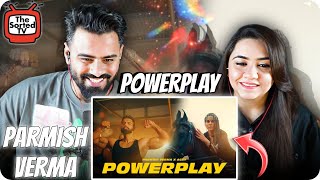 Powerplay  Parmish Verma X Agsy  The Sorted Reviews [upl. by Ahsel]