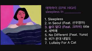 FULL Album 에픽하이EPIK HIGH  sleepless in [upl. by Harve]