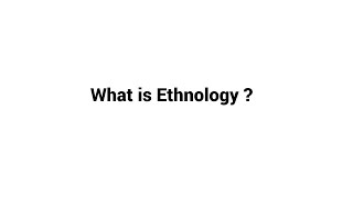 What is Ethnology [upl. by Enymzaj]