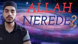 ALLAH NEREDEDİR [upl. by Elnore]