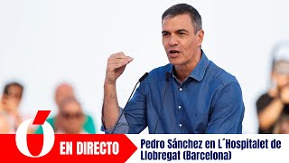 Pedro Sánchez en L´Hospitalet de Llobregat Barcelona [upl. by Nagrom]