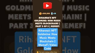 Rihannas NFT Goldmine How Music Meets Blockchain  MemeFi Video Code [upl. by Kirsch999]