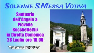 Solenne SMessa Votiva Santuario dellAngelo a Piovene ore 1000 28072024 [upl. by Amitie]