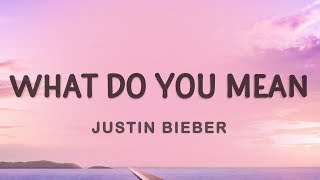 Justin Bieber  What Do You Mean Lyrics [upl. by Edholm608]