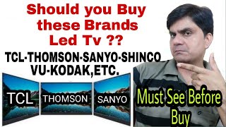 Should you buy These Brands Tv like Thomson TCL Sanyo VU I Must See this this video before buy [upl. by Weisman]