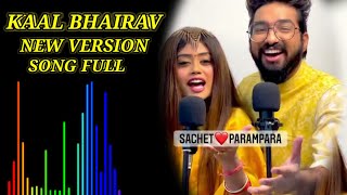 Kaal bhairav ashtakam new version full song  Om namah shivaya  Sachet paramparaSk official status [upl. by Ailadgim]