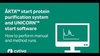 Perform manual and method runs using ÄKTA™ start protein purification system and UNICORN™ start [upl. by Annaerda]