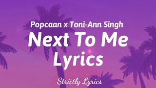 Popcaan x ToniAnn Singh  Next To Me Lyrics  Strictly Lyrics [upl. by Nottarts]