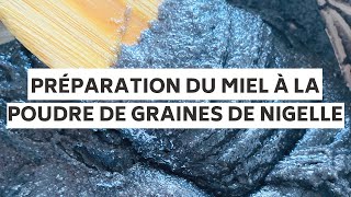 Voici comment je prépare le miel à la poudre de graines de nigelle [upl. by Patterman39]