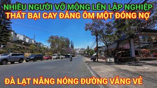 NHIỀU NGƯỜI VỠ MỘNG LÊN ĐÀ LẠT LẬP NGHIỆP XONG ÔM ĐÓNG NỢ [upl. by Costa]