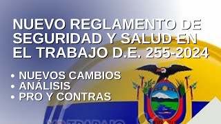 Dejando claro NUEVO REGLAMENTO DE SEGURIDAD Y SALUD EN EL TRABAJO DE 2552024 ecuador [upl. by Jauch293]