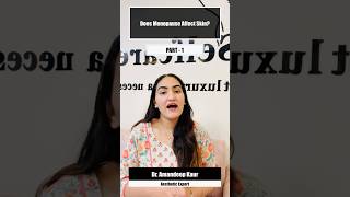 How Menopause Affects Skin 🤔 dramandeepkaur skincare menopause shortsfeed yt [upl. by Skutchan]