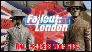 Fallout London  Final Progress Video 2024 [upl. by Aytida476]