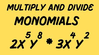 Multiplying and Dividing Monomials [upl. by Adaran]