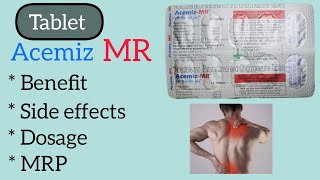 Acemiz MR tablet  Benefit  Side effects  MRP Advice  How it works in body  Dosage शरीर दर्द में [upl. by Hguh]