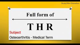 THR ka full form l Full form of THR in English l Subject Total Hip Replacement [upl. by Kunz843]