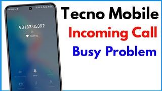 Tecno Mobile Incoming Call Busy Problem  Incoming Call Busy Problem Tecno Spark [upl. by Aehs142]