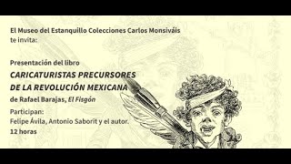 Presentación editorial Caricaturistas precursores de la Revolución mexicana [upl. by Akselav]