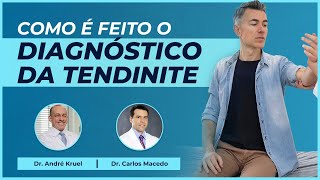 Como é feito o Diagnóstico da Tendinite  Dr Carlos Macedo amp Dr André Kruel [upl. by Toni]