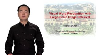 Visual Word Recognition With LargeScale Image Retrieval  Huizhong Chen [upl. by Aimac]