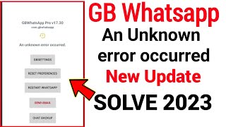 gb whatsapp an unknown error occurred 2023  gb whatsapp update problem 2023 [upl. by Sheba916]